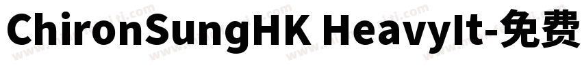 ChironSungHK HeavyIt字体转换
